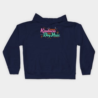 Spread Kindness Like Dog Hair Kids Hoodie